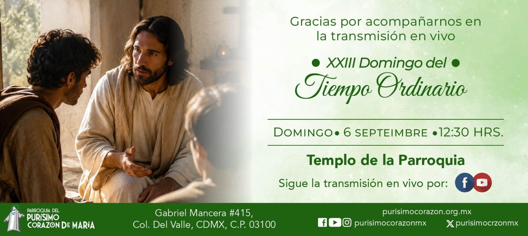 Santa Misa: XXIII Domingo del Tiempo Ordinario Santa Misa: XXIII Domingo del Tiempo Ordinario